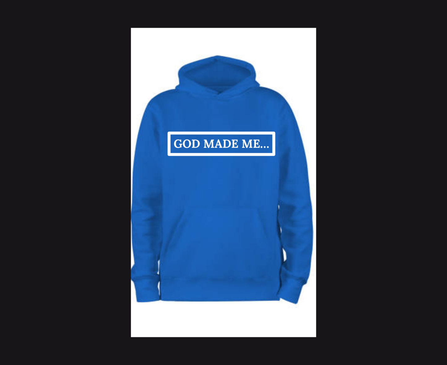 Original God Made Me... Hoodie